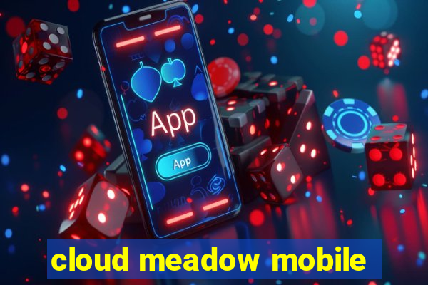 cloud meadow mobile